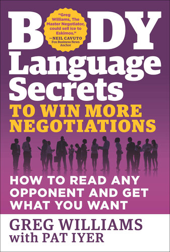 Body Language Secrets to Win More Negotiations: How to Read Any Opponent and Get What You Want