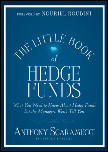 The Little Book of Hedge Funds: What You Need to Know about Hedge Funds But the Managers Won't Tell You