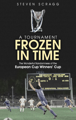 A tournament frozen in time : the wonderful randomness of the European Cup Winners' Cup