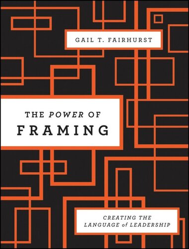 The Power of Framing: Creating the Language of Leadership