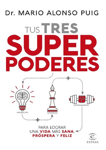 Tus tres superpoderes para lograr una vida más sana, próspera y feliz (F. COLECCION) (Spanish Edition)