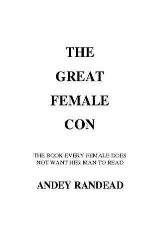 Andey Randead - The Great Female Con - The Book Every Female Does Not Want Her Man To Read (2006)