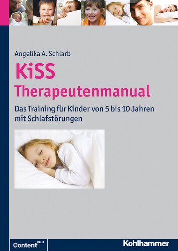 KiSS - Therapeutenmanual: Das Training für Kinder von 5 bis 10 Jahren mit Schlafstörungen