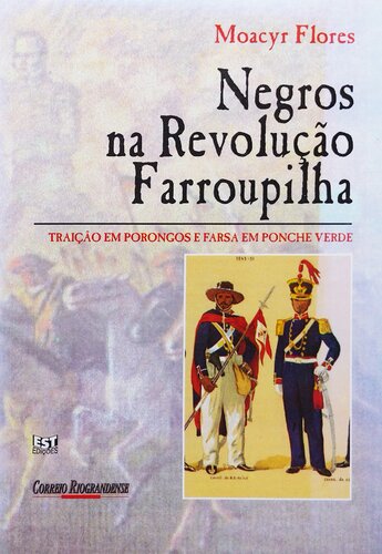 Negros na Revolução Farroupilha - Traição em porongos e farsa em Poncho Verde