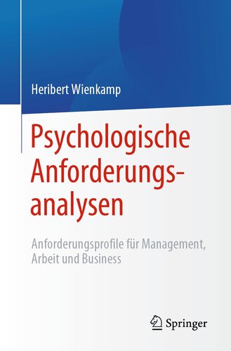 Psychologische Anforderungsanalysen: Anforderungsprofile für Management, Arbeit und Business (German Edition)