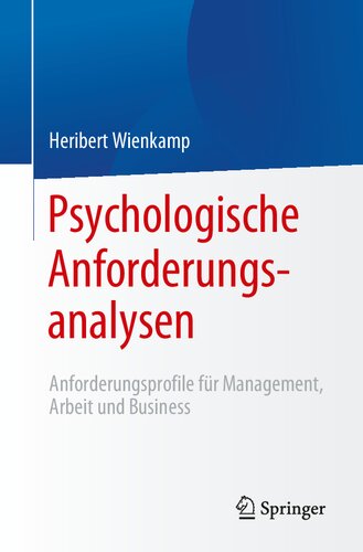 Psychologische Anforderungsanalysen: Anforderungsprofile für Management, Arbeit und Business (German Edition)