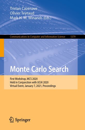 Monte Carlo Search: First Workshop, MCS 2020, Held in Conjunction with IJCAI 2020, Virtual Event, January 7, 2021, Proceedings