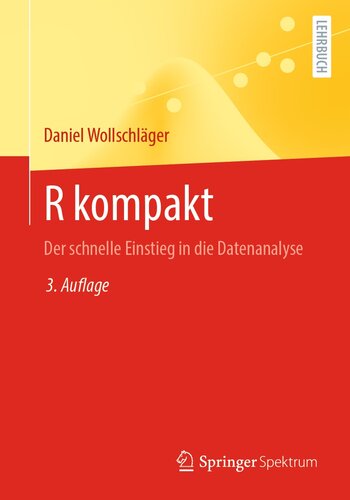 R kompakt: Der schnelle Einstieg in die Datenanalyse (German Edition)