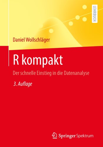 R kompakt: Der schnelle Einstieg in die Datenanalyse (German Edition)