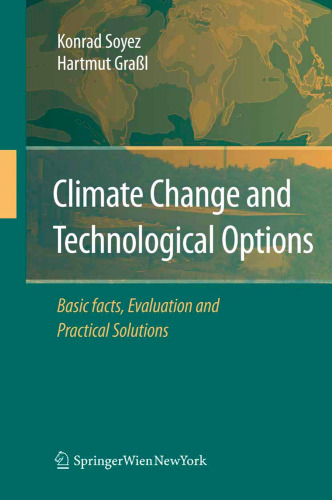 Climate Change and Technological Options: Basic facts, Evaluation and Practical Solutions