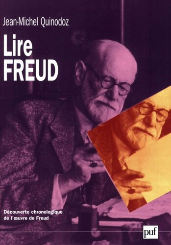 Lire Freud. Découverte chronologique de l'oeuvre de Freud