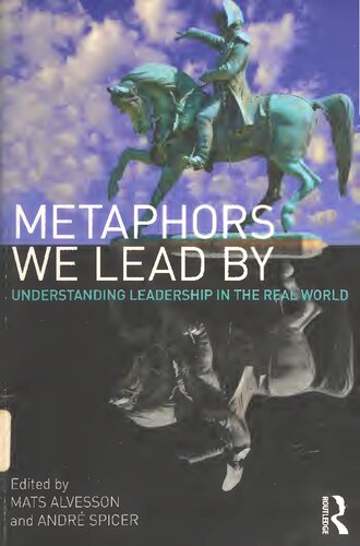 Metaphors We Lead By: Understanding Leadership in the Real World