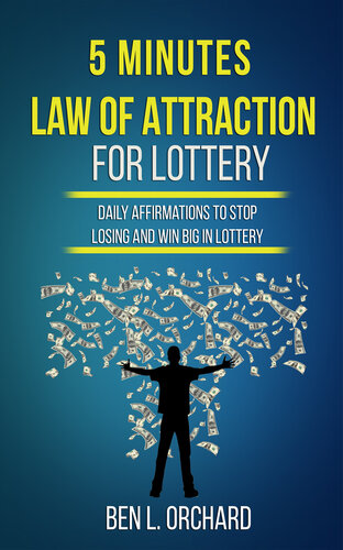 5 Minutes Law Of Attraction For Lottery: Daily Affirmations To Stop Losing And Win Big In Lottery