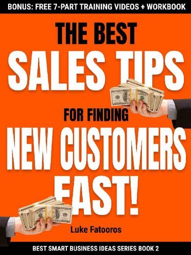 The Best Sales Tips For Finding New Customers Fast! (Smart Business Engine Book 2)