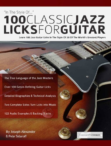100 Classic Jazz Licks for Guitar: Learn 100 Jazz Guitar Licks In The Style Of 20 of The World’s Greatest Players (Guitar Licks in the Style of...)