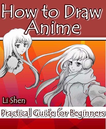 How to Draw Anime: Practical Guide for Beginners (Anime Drawing by Li Shen Book 1)