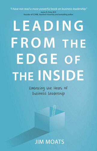 Leading From the Edge of the Inside: Embracing the Heart of Business Leadership