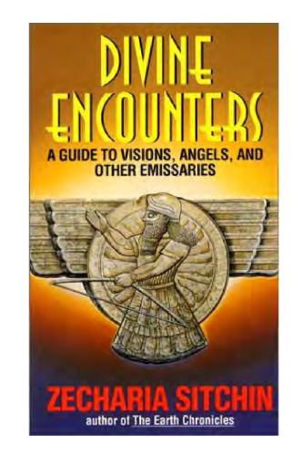 Divine Encounters: A Guide to Visions, Angels and Other Emissaries