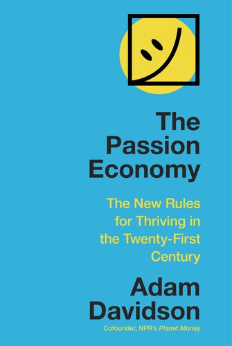 The Passion Economy: The New Rules for Thriving in the Twenty-First Century