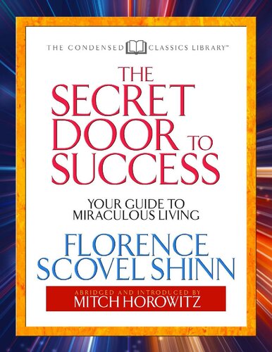 The Secret Door to Success: Your Guide to Miraculous Living
