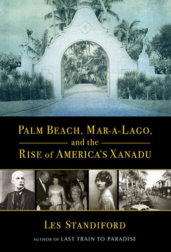 Palm Beach, Mar-A-Lago, and the rise of America's Xanadu