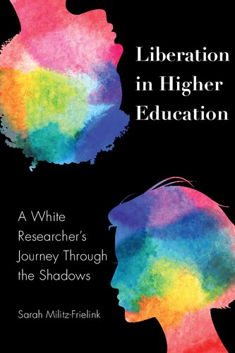 Liberation in Higher Education: A White Researcher's Journey Through the Shadows