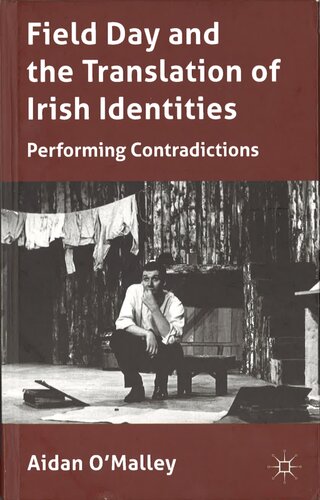 Field Day and the Translation of Irish Identities: Performing Contradictions