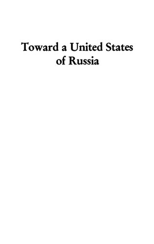 Toward a United States of Russia: Plans and Projects of Federal Reconstruction of Russia in the Nineteenth Century