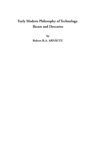 Early Modern Philosophy of Technology. Bacon and Descartes
