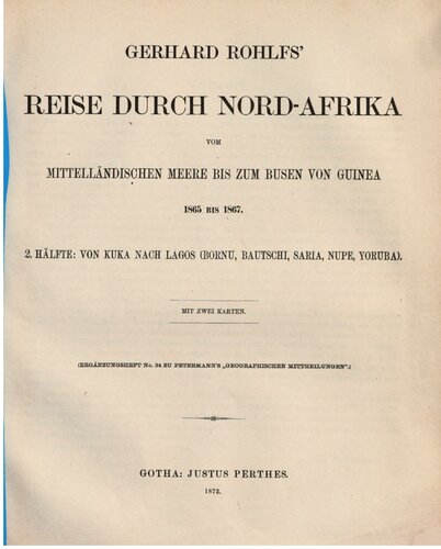 Gerhard Rohlfs Reise durch Nord-Afrika vom Mittelländischen Meere bis zum Busen von Guinea 1865-1867 / Von Bornu nach Lagos (Bornu, Bautschi, Saria, Nupe, Yoruba)