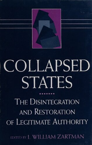 Collapsed States: The Disintegration and Restoration of Legitimate Authority