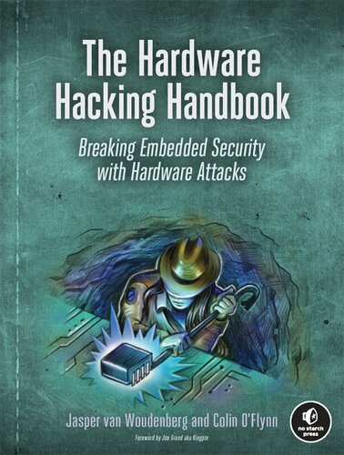The hardware hacking handbook : breaking embedded security with hardware attacks