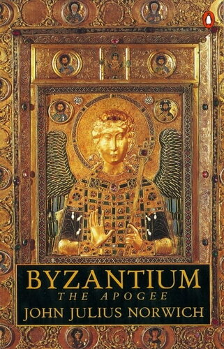 Byzantium: The Apogee (A History of Byzantium #2)