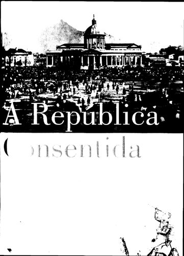 A República consentida: cultura democrática e científica no final do Império