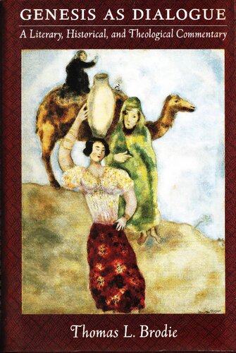 Genesis As Dialogue: A Literary, Historical, and Theological Commentary