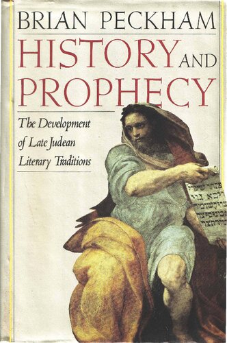 History and Prophecy: The Development of Late Judean Literary Traditions