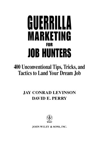 Guerrilla Marketing for Job Hunters: 400 Unconventional Tips, Tricks, and Tactics for Landing Your Dream Job
