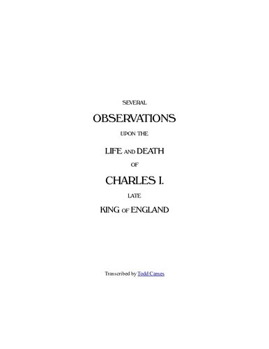 Several Observations Upon the Life and Death of Charles I, Late King of England