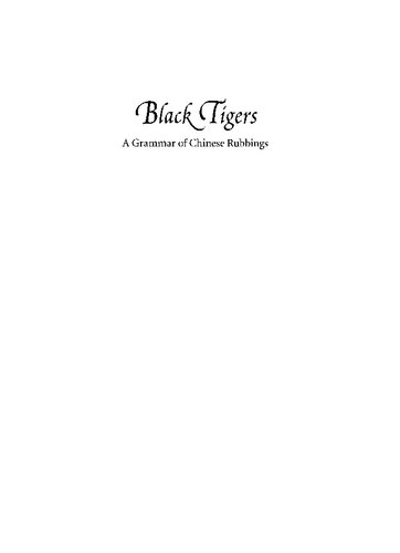 Black Tigers: A Grammar of Chinese Rubbings