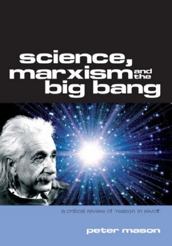 Science, Marxism and the Big Bang: A Critical Review of 'Reason in Revolt'