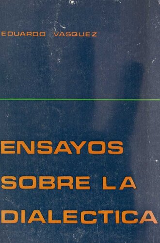 Ensayos sobre la dialéctica. Estudios sobre la dialéctica en Hegel y Marx