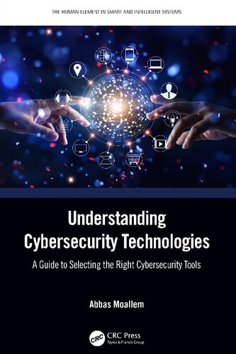 Understanding cybersecurity technologies : a guide to selecting the right cybersecurity tools