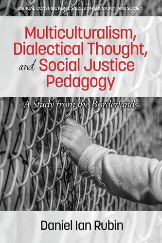 Multiculturalism, Dialectical Thought, and Social Justice Pedagogy: A Study from the Borderlands
