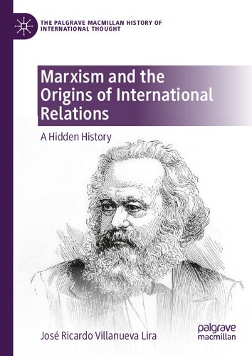 Marxism and the Origins of International Relations: A Hidden History