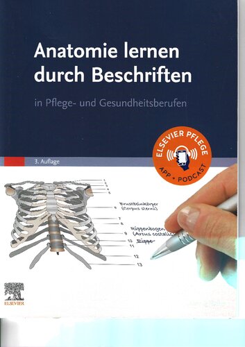 Anatomie lernen durch Beschriften: in Pflege- und Gesundheitsberufen
