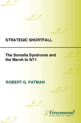 Strategic Shortfall: The Somalia Syndrome and the March to 9/11
