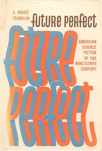 Future Perfect: American Science Fiction of the Nineteenth Century