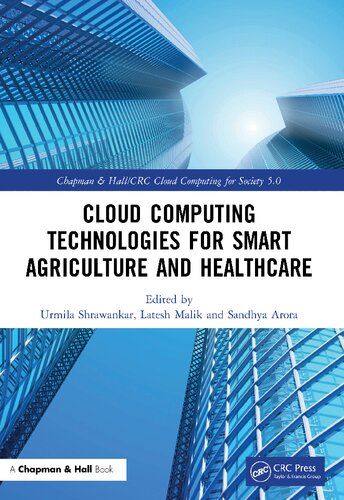 Cloud Computing Technologies for Smart Agriculture and Healthcare (Chapman & Hall/CRC Cloud Computing for Society 5.0)