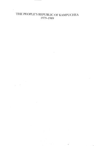 The People's Republic of Kampuchea, 1979-1989: The Revolution after Pol Pot