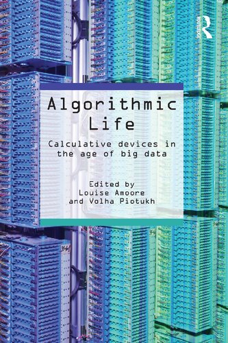 Algorithmic Life: Calculative Devices In The Age Of Big Data